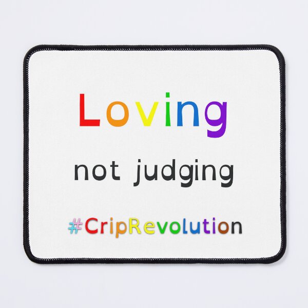 Item preview, Loving not judging #CripRevolution designed and sold by CripRevolution.