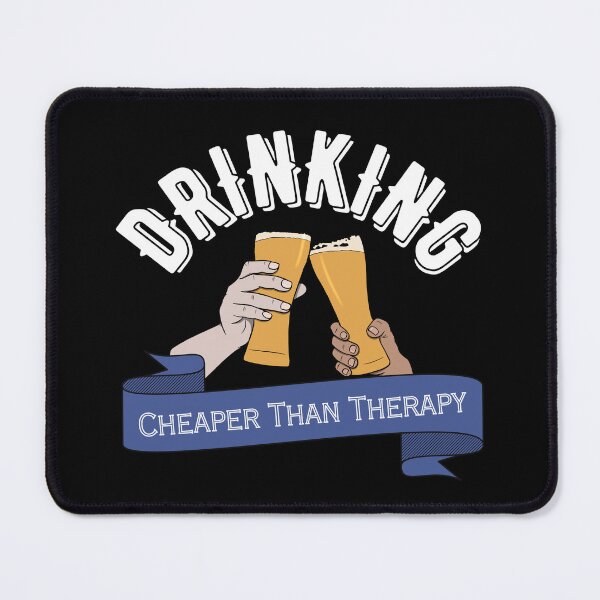 Item preview, Drinking, Cheaper Than Therapy (white text) designed and sold by Lampblack and Bone.