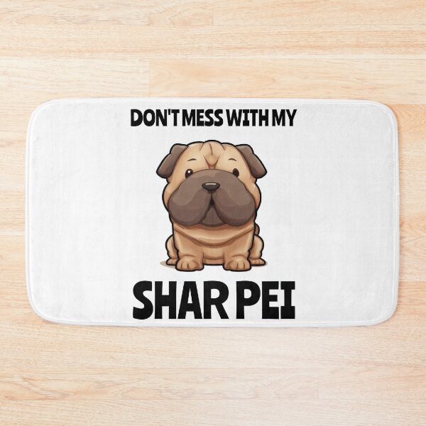 Item preview, DON'T MESS WITH MY SHAR PEI designed and sold by HUNZINATOR.