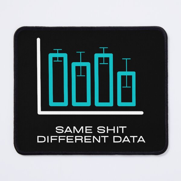 Item preview, Same Shit Different Data - Data Science, Research, Statistics, Big Data, Machine Learning designed and sold by jadedscientist.
