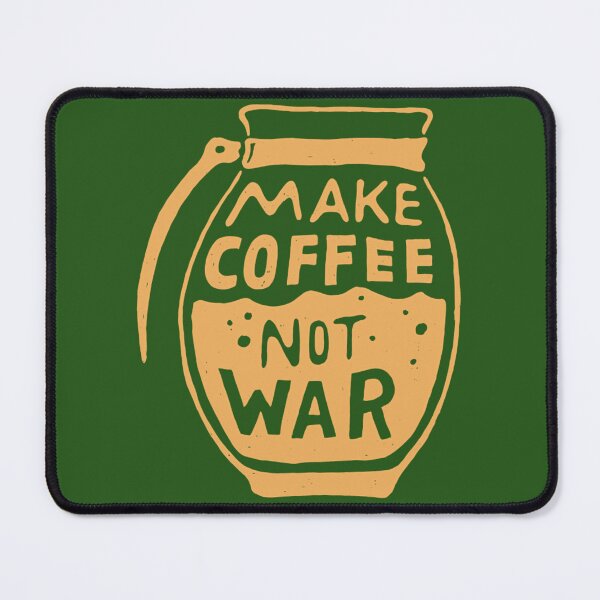 Item preview, Make Coffee Not War 	 	 designed and sold by eggvxqam75.