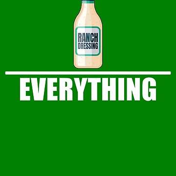 Imagen de la obra Ranch Over Everything Love Ranch Dressing Ranch Gear de DynamicDesign