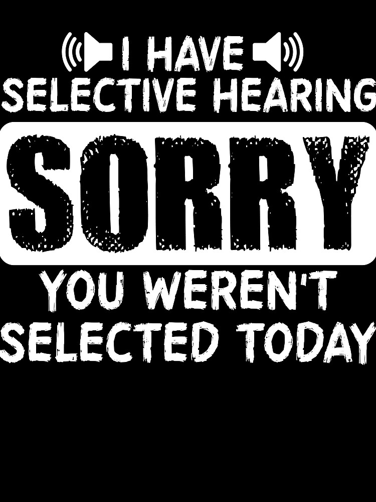 Thumbnail 3 von 3, Tuch, I Have Selective Hearing You Weren't Selected Today Sarcasm Gear designt und verkauft von DynamicDesign.