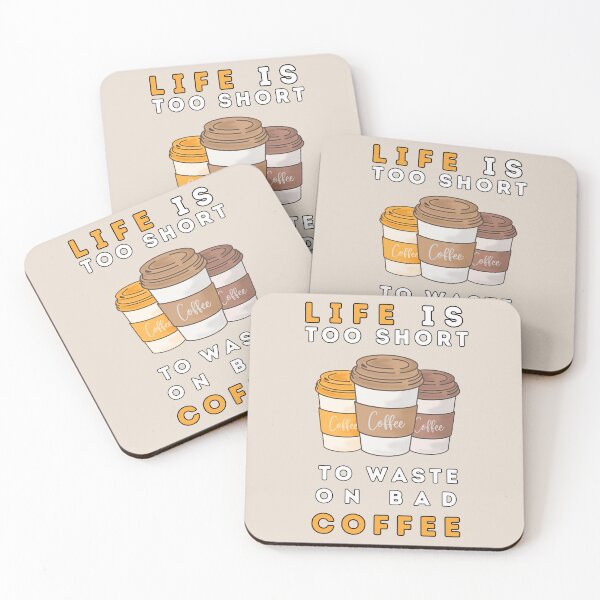 Item preview, Life is too short to waste on bad coffee designed and sold by AlbastakiArts.