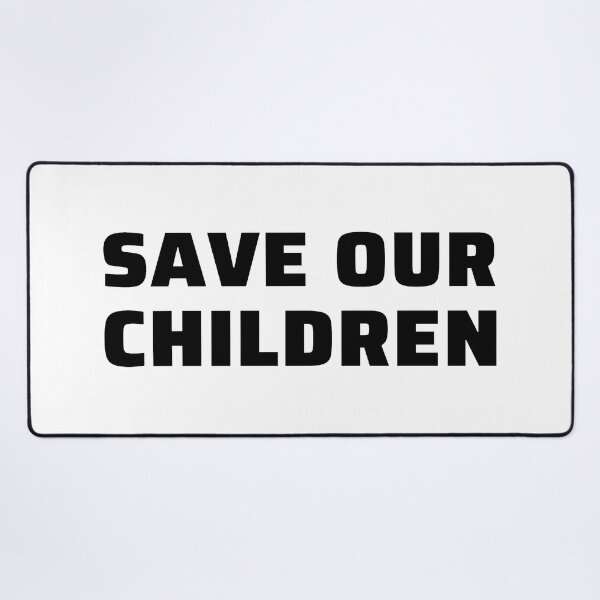Item preview, Save Our Children designed and sold by ViewerEqualsPhoton.