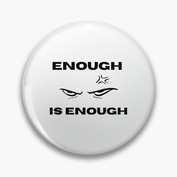 Item preview, Enough is enough annoying minimalist designed and sold by PictoVibe.