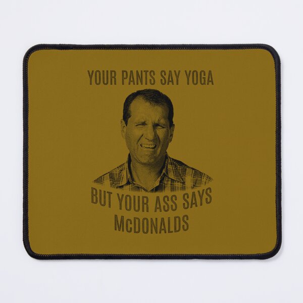 Item preview, Al Bundy quote   	 designed and sold by ruzvguehbnj18.