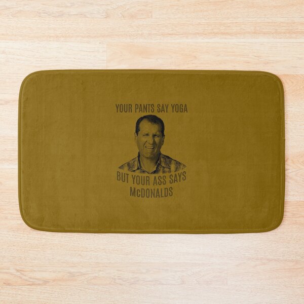 Item preview, Al Bundy quote   	 designed and sold by ruzvguehbnj18.