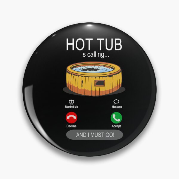Item preview, My Hot Tub is calling - Pool Owner Spa Jacuzzi designed and sold by dJ-Design.