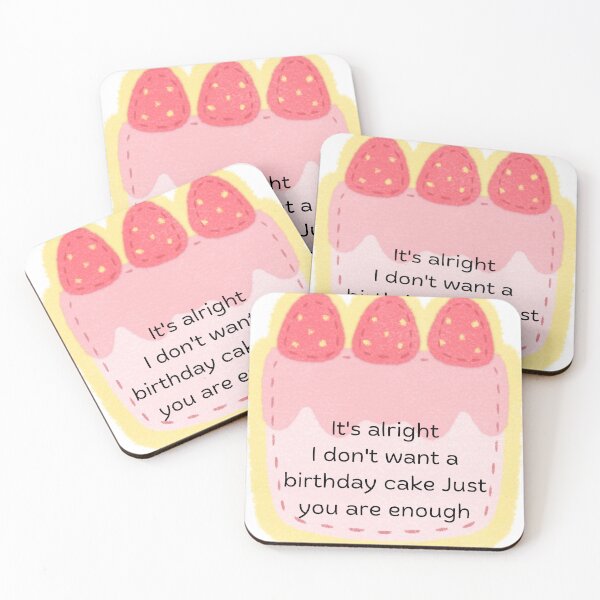 Item preview, It's alright I don't want a birthday cake Just you are enough designed and sold by BevChuang.