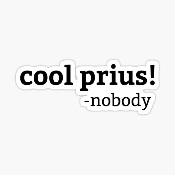 Item preview, Cool Prius -nobody designed and sold by ameliaco.