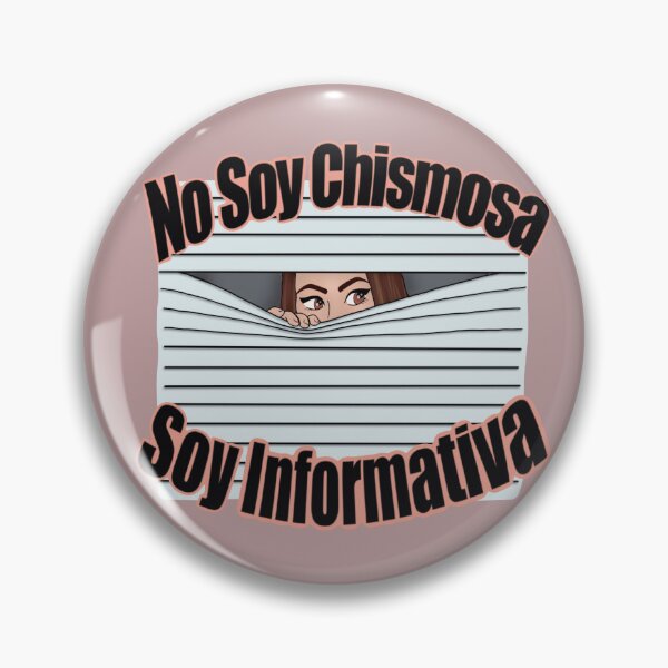 Item preview, No soy Chismosa, soy Informative  designed and sold by LizLaChingona.