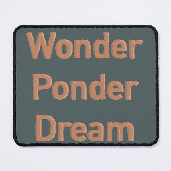 Item preview, Wonder Ponder Dream designed and sold by FullCircles.