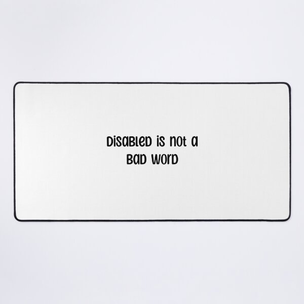 Item preview, Disabled is not a bad word designed and sold by BangsandaBeard.