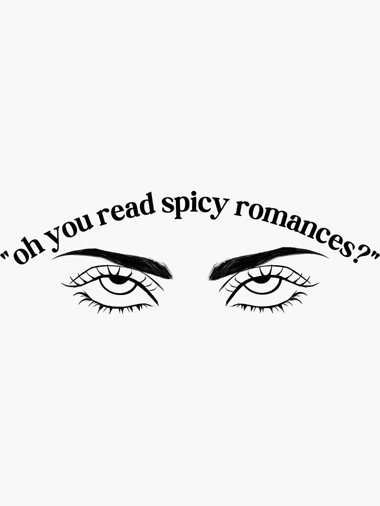 Oh You Read Spicy Romance?, Booktok, Romance Book, Fantasy, YA, Young  Adult, Smut  Sticker for Sale by riyasarts