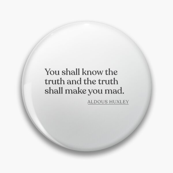 Item preview, Aldous Huxley - You shall know the truth and the truth shall make you mad. designed and sold by parso-nelinx.