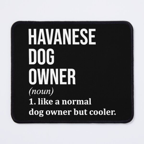 Item preview, Havanese Dog Owner Definition designed and sold by XCIV.