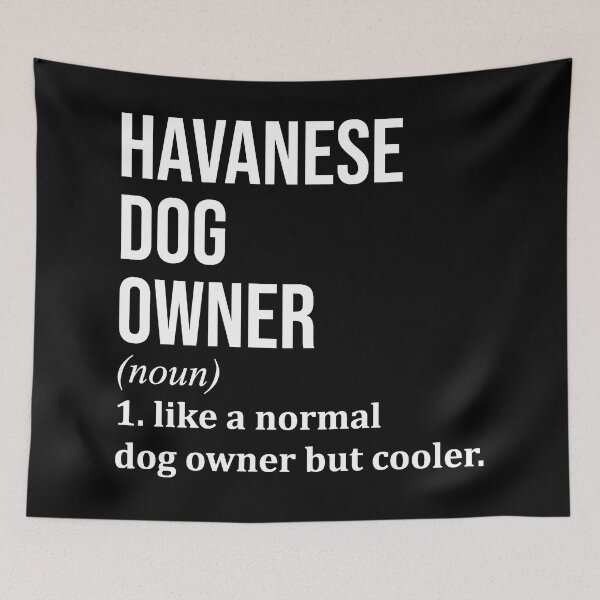 Item preview, Havanese Dog Owner Definition designed and sold by XCIV.