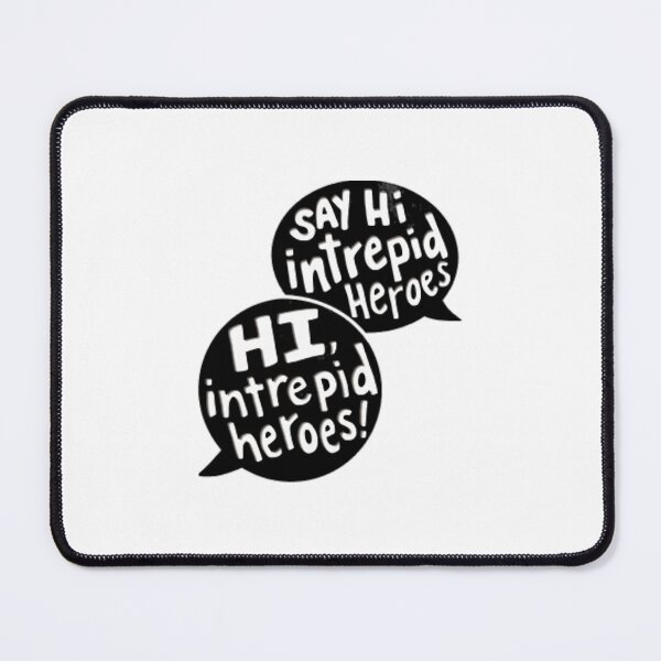 Item preview, Say Hi Intrepid Heroes! 	 	 designed and sold by xoubjmzolel10.