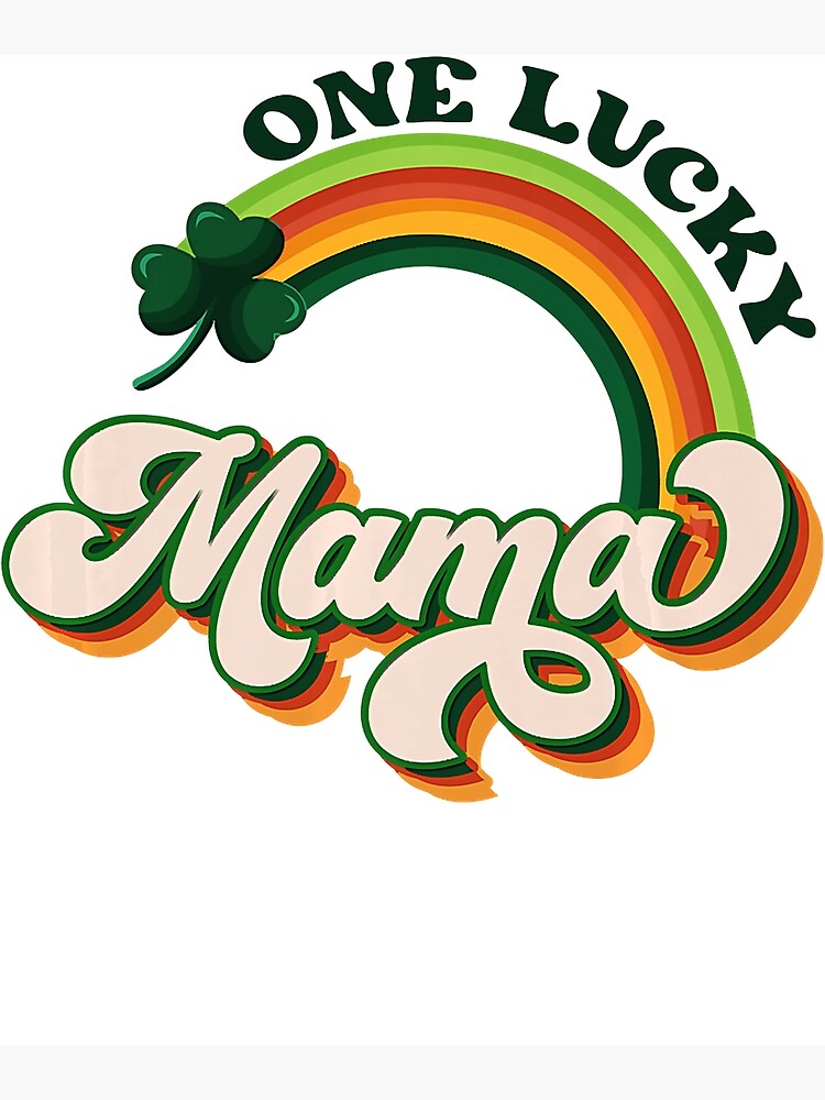 One Lucky Mama St Patricks Day Groovy Lucky Mom Irish Mommy Shamrock  Luckiest Mama Poster for Sale by HalloweenGift