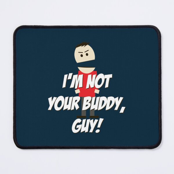 Item preview, I_m not your Buddy, Guy!   designed and sold by Jakiyahbergen.
