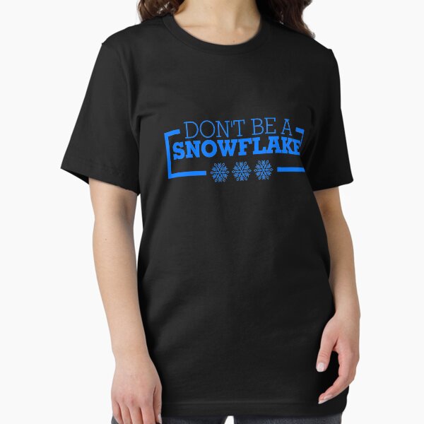 Item preview, Don't Be A Snowflake Shirt designed and sold by catcatcatlife.
