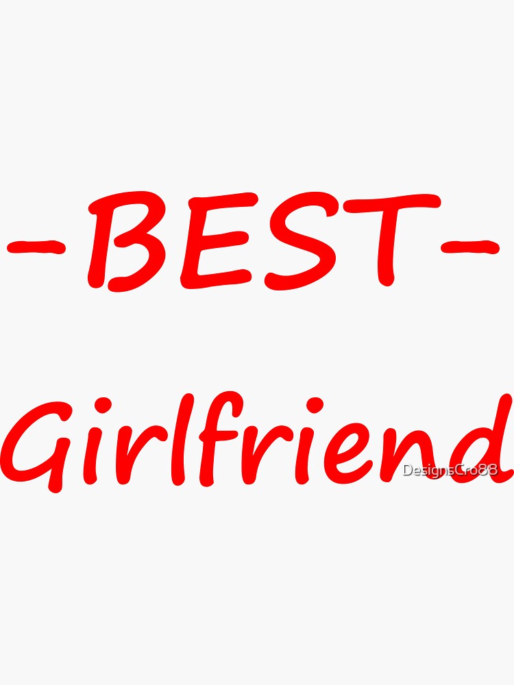 Best Girlfriend Sticker For Sale By Designscro88 Redbubble 