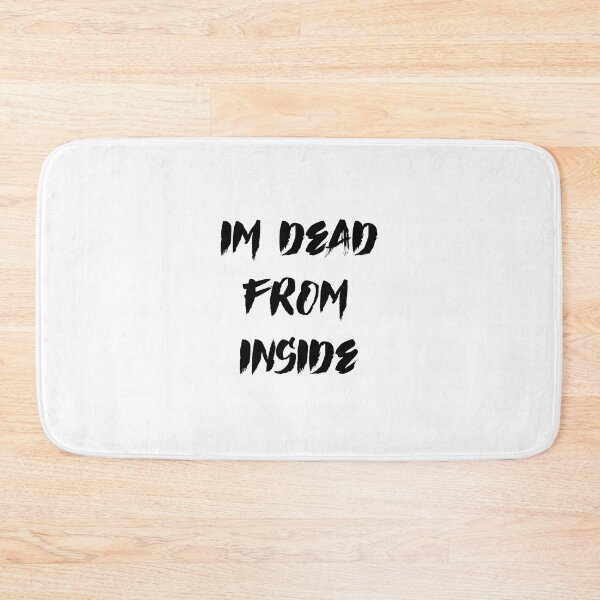 Item preview, Im Dead From Inside designed and sold by nebeck.