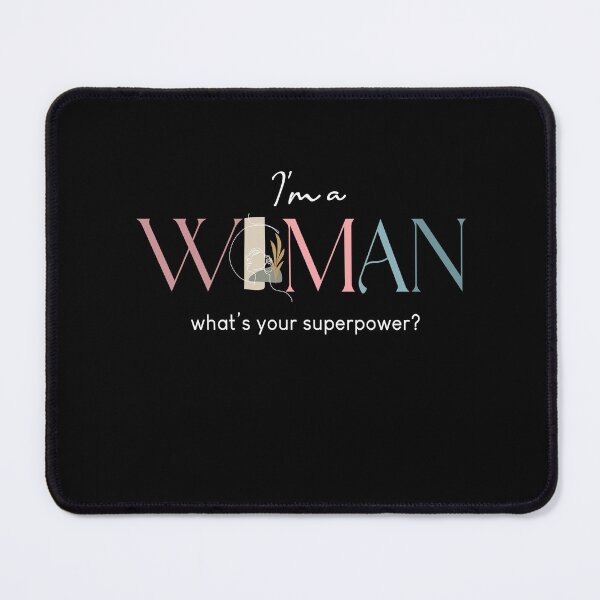 Item preview, I'm a Woman what's your superpower FunnyShirts MinimalistHumor designed and sold by ScionEros.