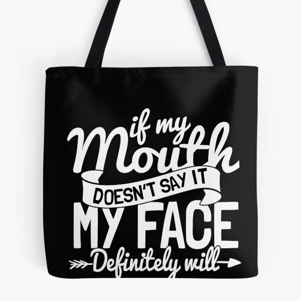 Item preview, If my mouth doesn't say it my face definitely will FunnyShirts MinimalistHumor designed and sold by ScionEros.