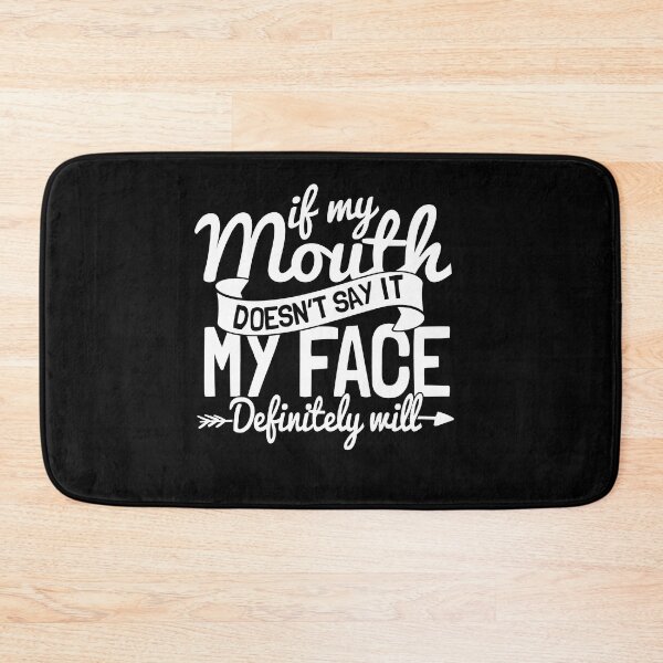 Item preview, If my mouth doesn't say it my face definitely will FunnyShirts MinimalistHumor designed and sold by ScionEros.