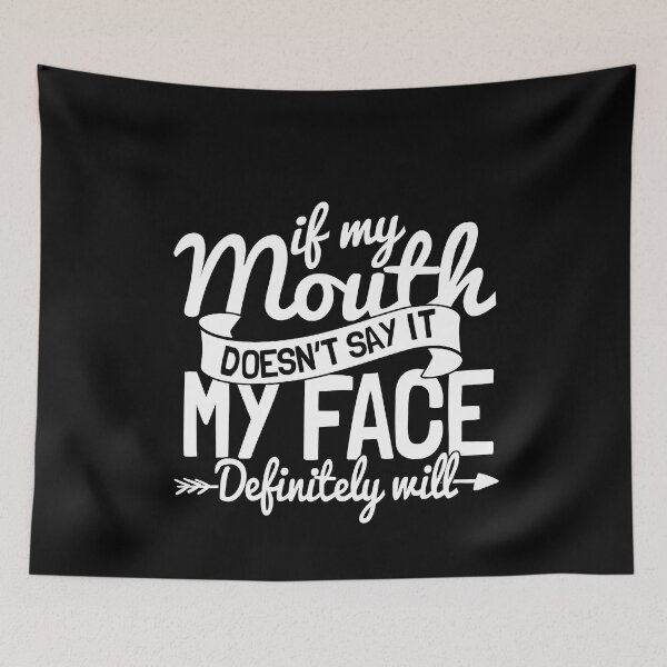 Item preview, If my mouth doesn't say it my face definitely will FunnyShirts MinimalistHumor designed and sold by ScionEros.