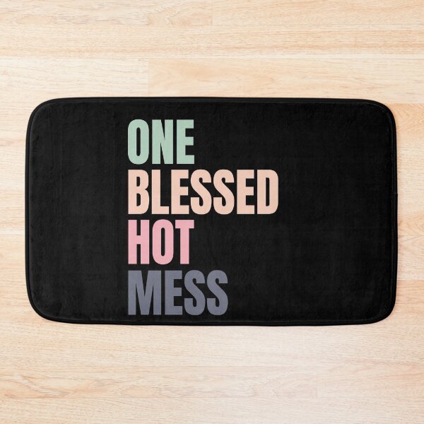 Item preview, One Blessed hot mess FunnyShirts MinimalistHumor designed and sold by ScionEros.