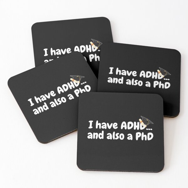 Item preview, I have ADHD, and also a PhD designed and sold by NoetherSym.