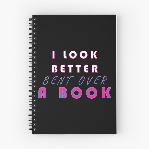 Item preview, I Look Better Bent Over A Book designed and sold by YrtemmyS.