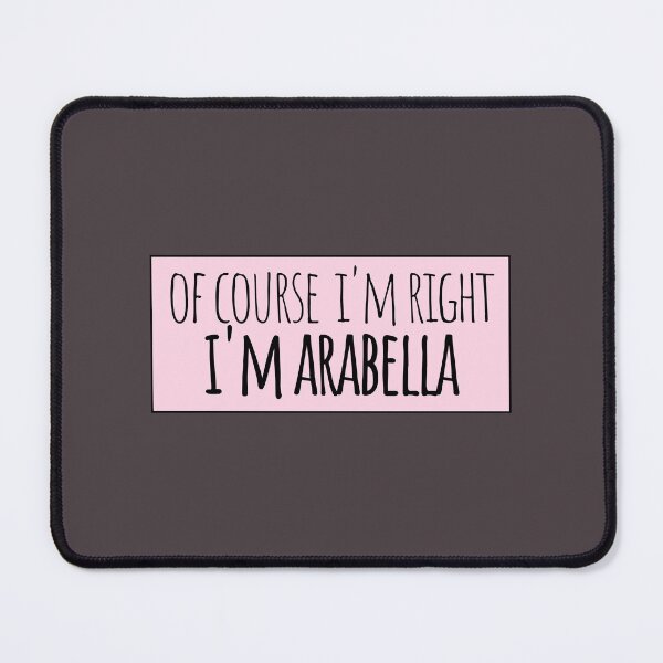 Item preview, Of Course I'm Right I'm Arabella designed and sold by kindxinn.