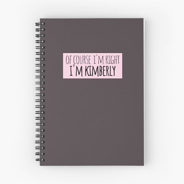 Item preview, Of Course I'm Right I'm Kimberly designed and sold by kindxinn.