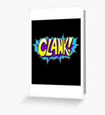 Clank Greeting Card