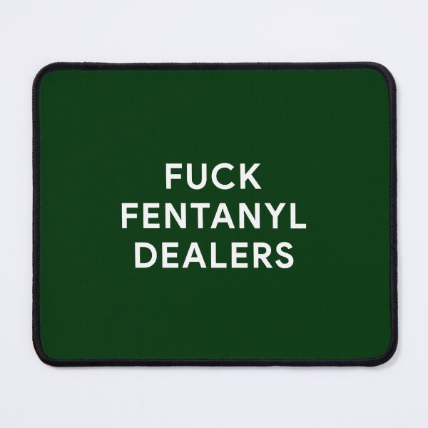 Item preview, Fuck fentanyl dealers (7) designed and sold by RishimaytSelena.