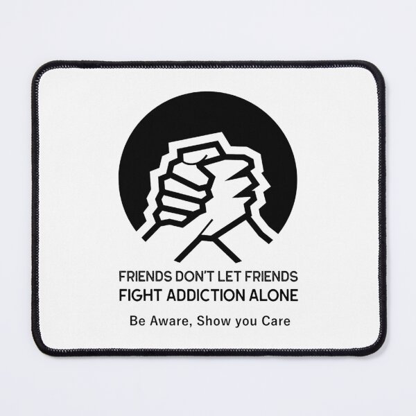 Item preview, Friends don_t let friends fight addiction alone designed and sold by RishimaytSelena.