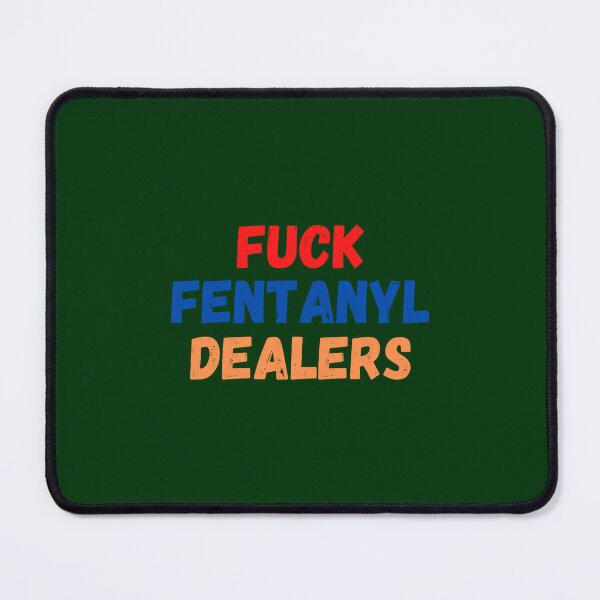 Item preview, fuck fentanyl dealers designed and sold by RishimaytSelena.