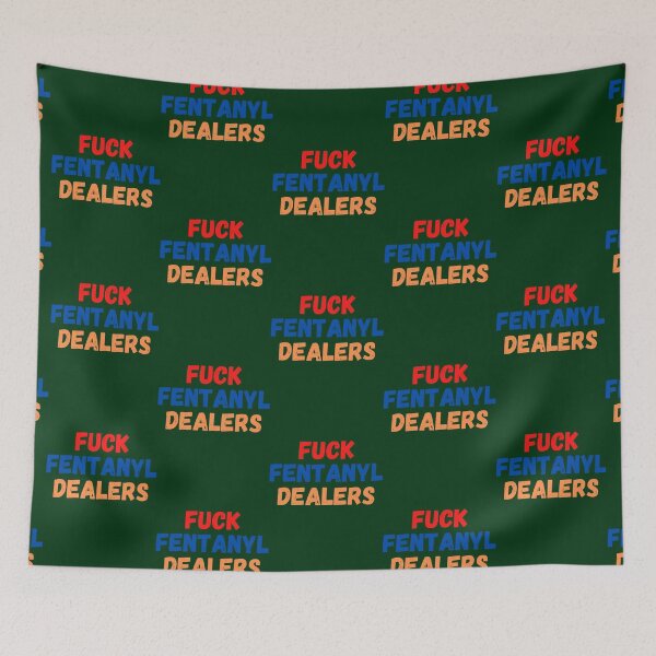 Item preview, fuck fentanyl dealers   designed and sold by RishimaytSelena.