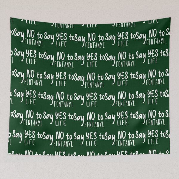 Item preview, Say No to Fentanyl Say Yes to Life Fentanyl  designed and sold by RishimaytSelena.