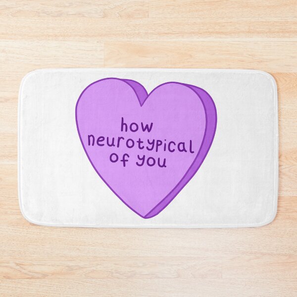 Item preview, how neurotypical of you designed and sold by shysnail.