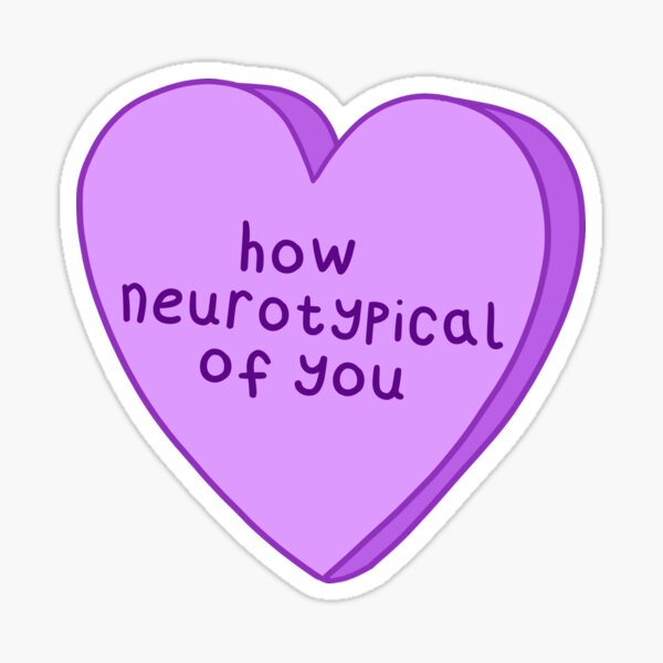 Item preview, how neurotypical of you designed and sold by shysnail.