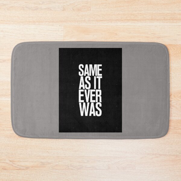 Item preview, SAME AS IT EVER WAS designed and sold by WestleySung.