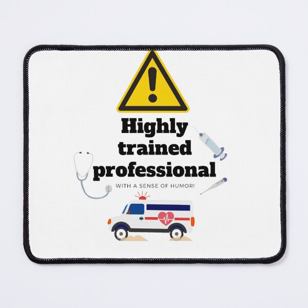 Item preview, Highly trained professional with a sense of humor, funny paramedic  designed and sold by FluffynFurious.