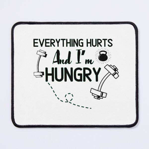 Item preview, Everything Hurts And I’m Hungry - Funny Gym Quote designed and sold by unique things.