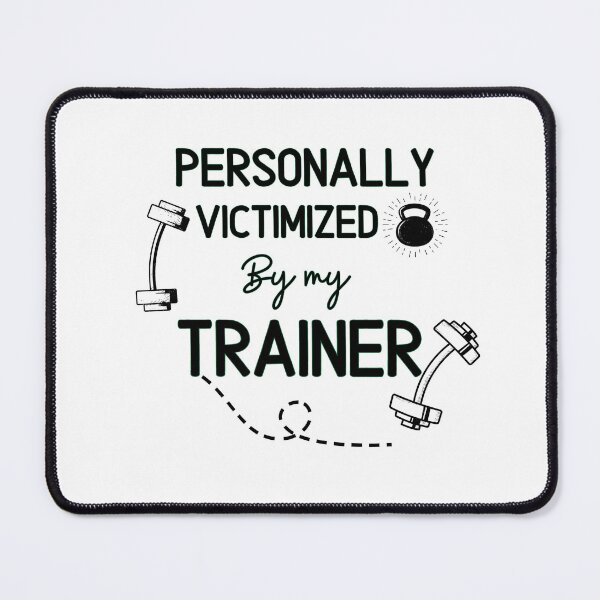Item preview,   Personally Victimized By My Trainer   - Funny Gym Quote  designed and sold by unique things.