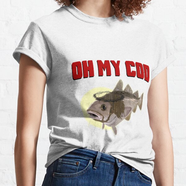 OH MY COD Fishing T-Shirt – Print My Words
